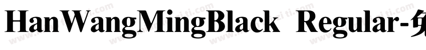 HanWangMingBlack Regular字体转换